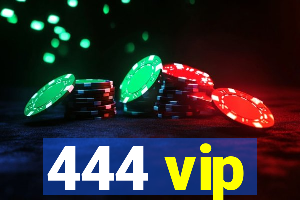 444 vip