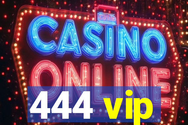 444 vip