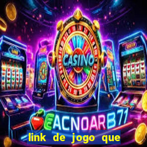 link de jogo que ganha dinheiro