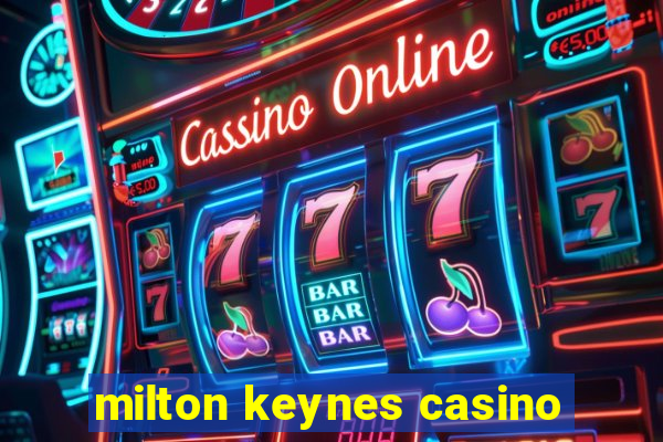 milton keynes casino