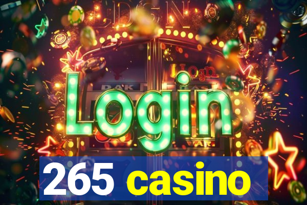 265 casino