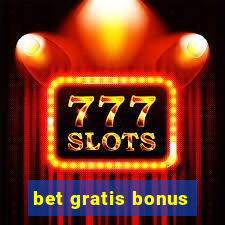 bet gratis bonus