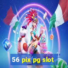 56 pix pg slot