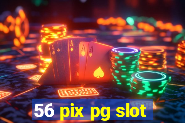 56 pix pg slot