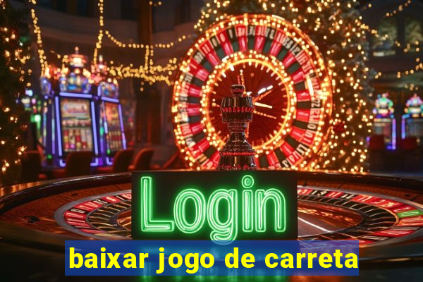 baixar jogo de carreta