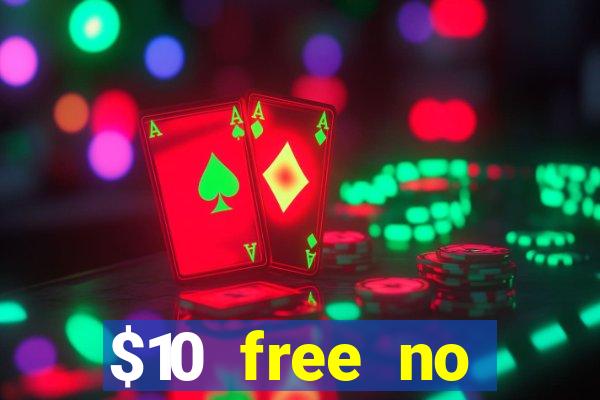 $10 free no deposit casino bonus