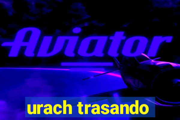 urach trasando