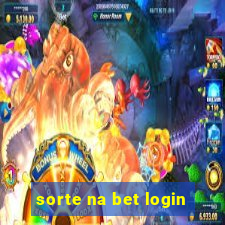 sorte na bet login