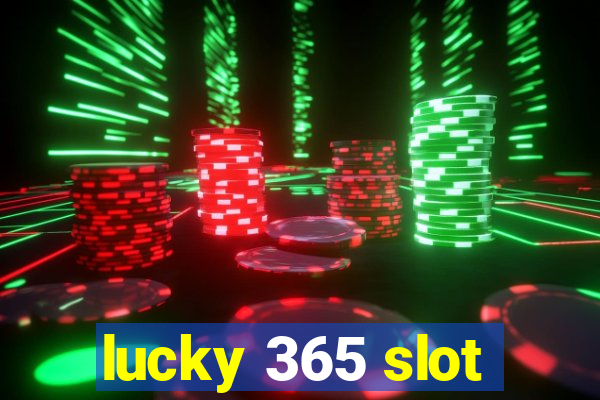 lucky 365 slot