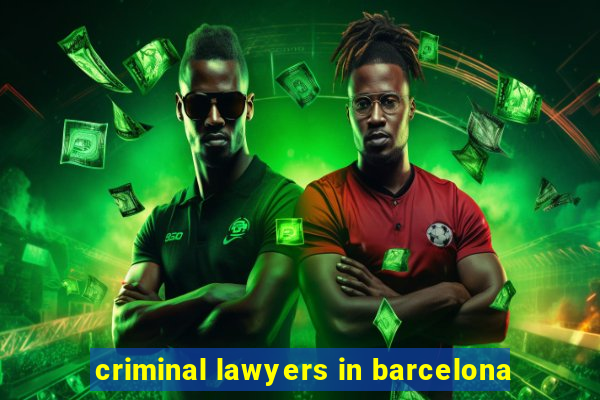 criminal lawyers in barcelona