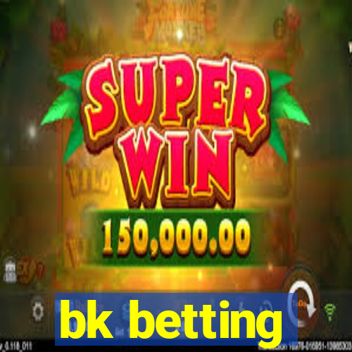 bk betting