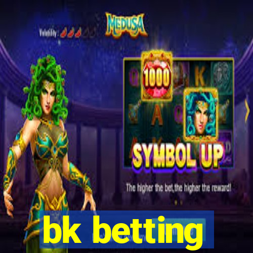 bk betting