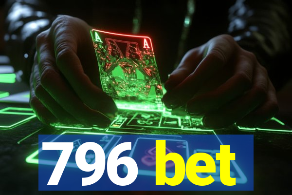 796 bet