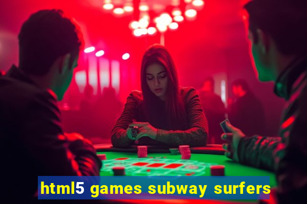 html5 games subway surfers