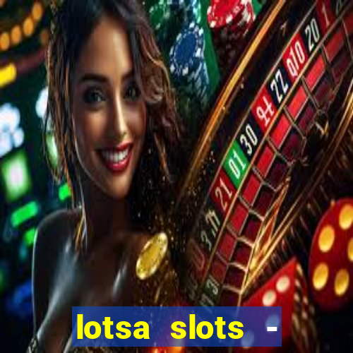 lotsa slots - jogos de cassino