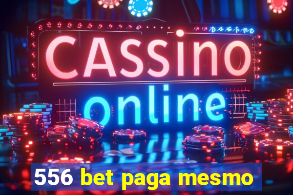 556 bet paga mesmo