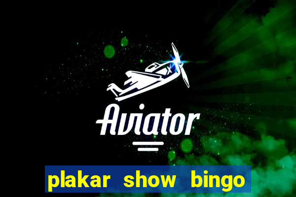 plakar show bingo ao vivo