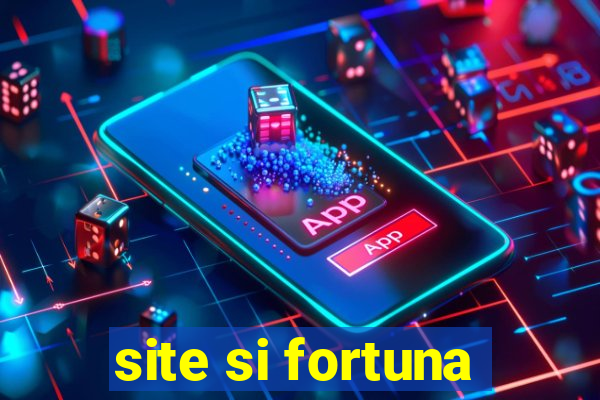 site si fortuna