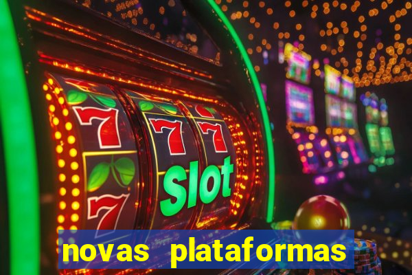 novas plataformas de slots