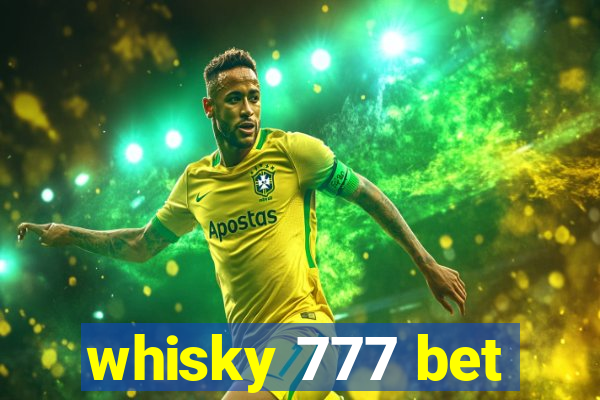 whisky 777 bet