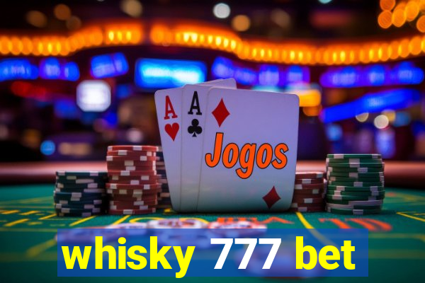 whisky 777 bet