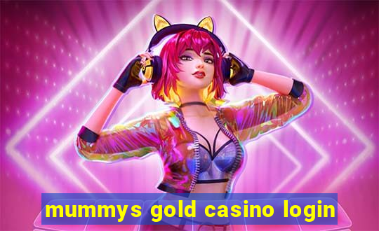 mummys gold casino login