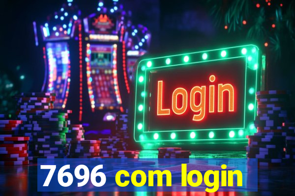 7696 com login