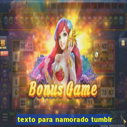 texto para namorado tumblr