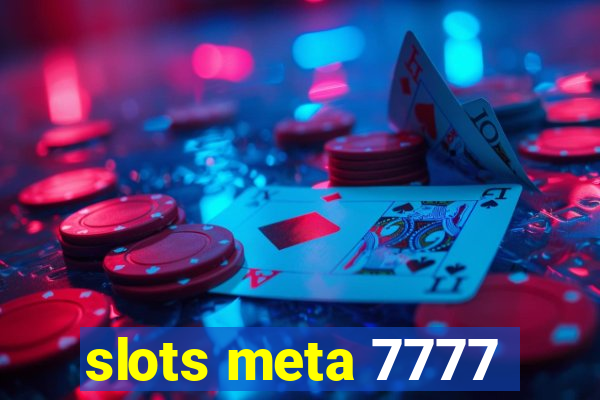 slots meta 7777