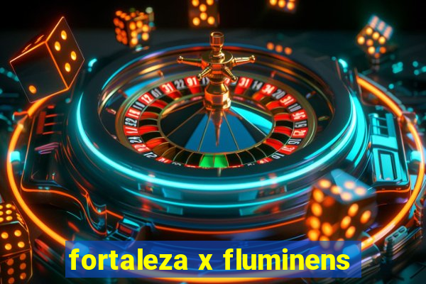 fortaleza x fluminens