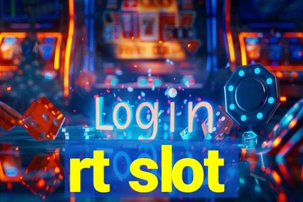 rt slot