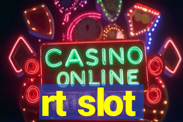 rt slot