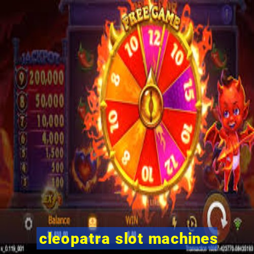 cleopatra slot machines