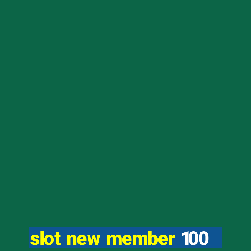 slot new member 100