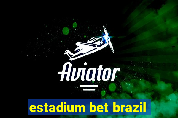 estadium bet brazil