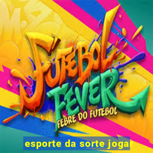 esporte da sorte jogar