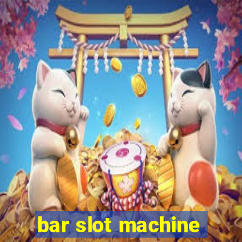 bar slot machine