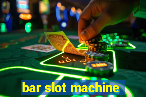 bar slot machine