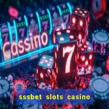 sssbet slots casino games 777