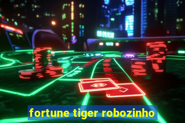 fortune tiger robozinho