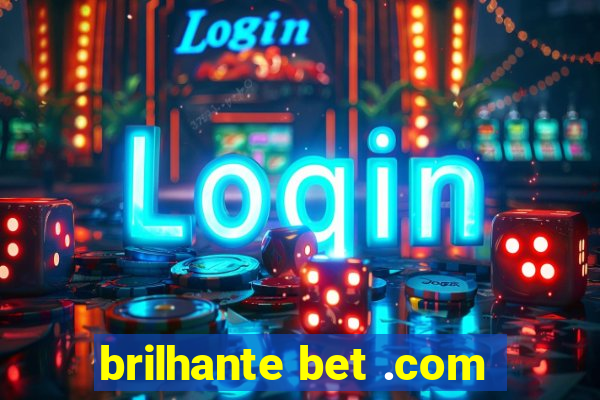 brilhante bet .com