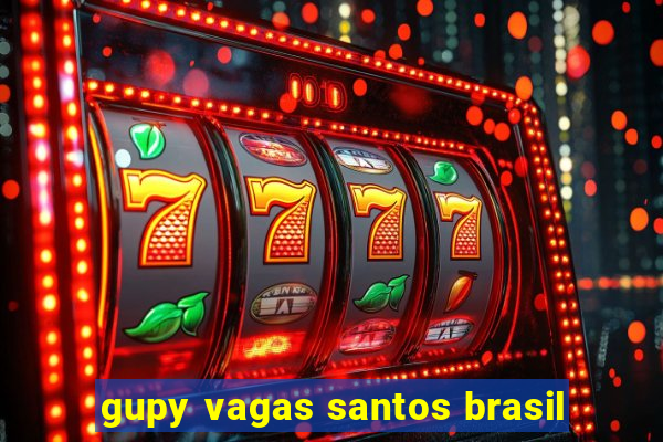 gupy vagas santos brasil