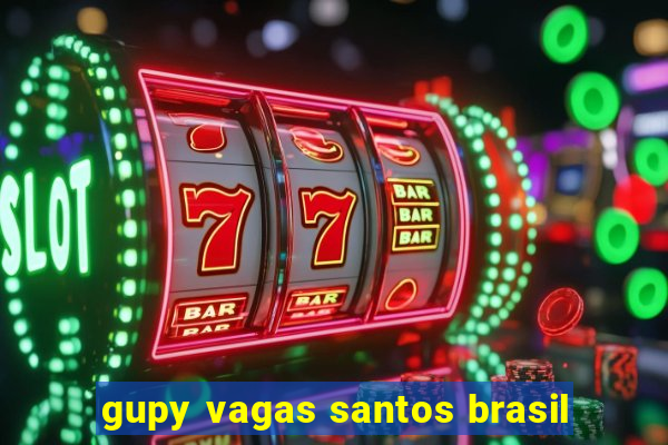 gupy vagas santos brasil