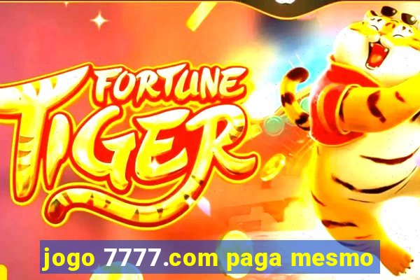 jogo 7777.com paga mesmo