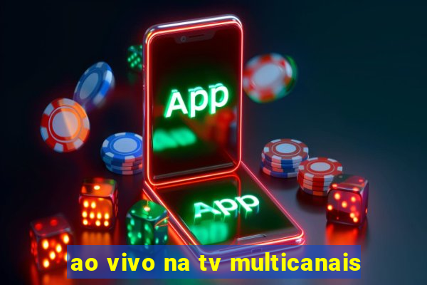 ao vivo na tv multicanais