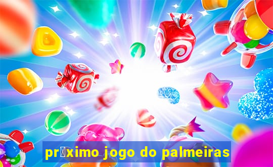 pr贸ximo jogo do palmeiras