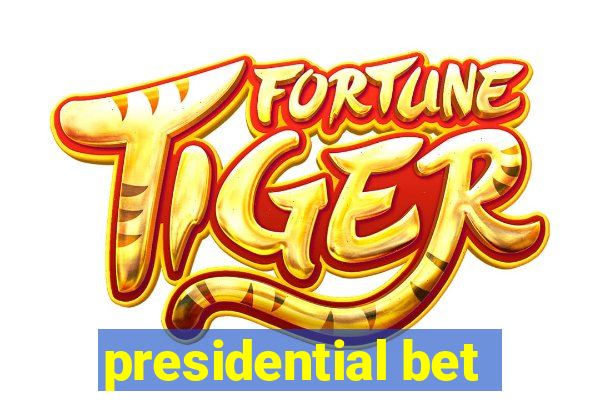 presidential bet