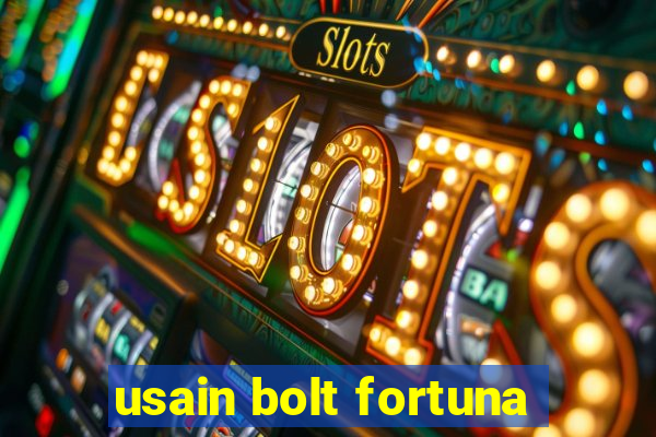 usain bolt fortuna