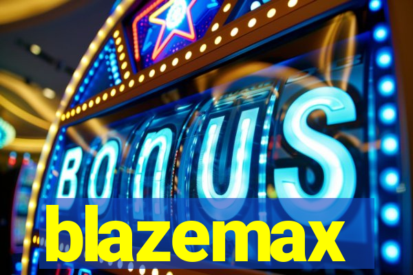 blazemax