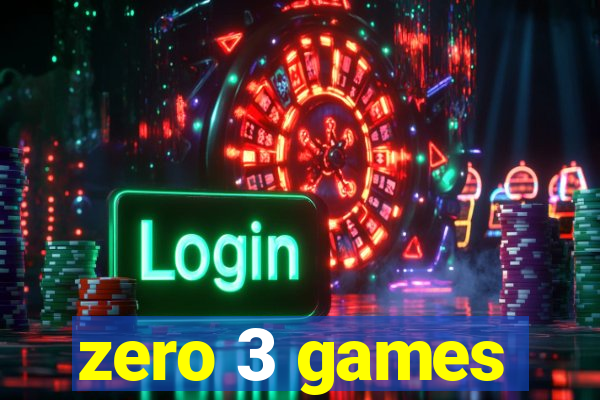 zero 3 games